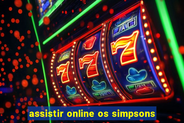 assistir online os simpsons